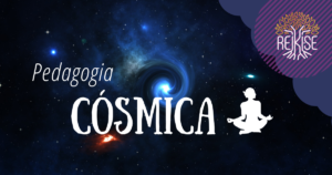 Leia mais sobre o artigo Pedagogia Cósmica
